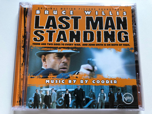 Bruce Willis - Last Man Standing - Music By Ry Cooder (Original Motion Picture Soundtrack) / There Are Two Sides To Every War. And John Smith Is On Both Of Them. / Verve Records Audio CD 1996 / 533 415-2