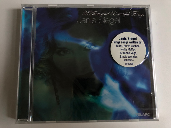 Janis Siegel – A Thousand Beautiful Things / Janis Siegel sings songs written by: Bjork, Annie Lennox, Nellie McKay, Suzanne Vega, Stevie Wonder, and others... / Telarc Audio CD 2006 / CD-83630