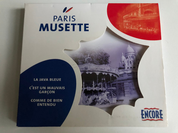 Paris Musette - La Java Bleue; C'est Un Mauvais Garcon; Comme De Bien Entendu / Encore Audio CD 2004 / ENCO18