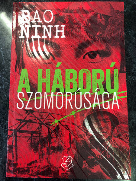 A háború szomorúsága by Bao Ninh / Hungarian edition of Noi buon chien tranh / Zrínyi kiadó 2020 / Paperback / Testimony about the Vietnam war (9789633278116)
