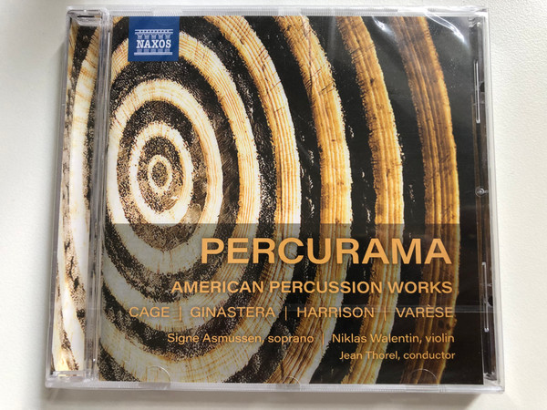 Percurama - American Percussion Works: Cage, Ginastera, Harrison, Varèse / Signe Asmussen (soprano), Niklas Walentin (violin), Jean Thorel (conductor) / Naxos Audio CD 2021 / 8.574244
