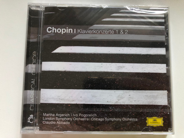 Chopin – Klavierkonzerte 1 & 2 / Martha Argerich; Ivo Pogorelich; London Symphony Orchestra; Chicago Symphony Orchestra; Claudio Abbado / Classical Choice / Deutsche Grammophon Audio CD 2010 / 480 3428