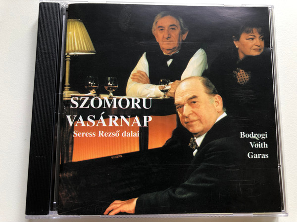 Szomorú Vasárnap (Seress Rezső Dalai) - Bodrogi, Voith, Garas / Audio CD / 99001 