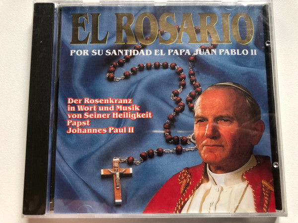 El Rosario - Por Su Santidad El Papa Juan Pablo II / Der Rosenkranz in Wort und Musik von Seiner Heiligkeit, Papst, Johannes Paul II / Audio CD Stereo / CD 158.866