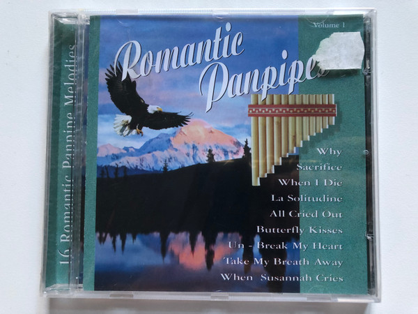 Romantic Panpipes Volume 1 / Why; Sacrifice; When I Die; La Solitudine; All Cried Out; Butterfly Kisses; Un - Break My Heart; Take My Breath Away; When Susannah Cries / MasterTone Audio CD 1999 / 0721