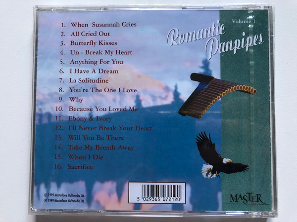 Romantic Panpipes Volume 1 / Why; Sacrifice; When I Die; La Solitudine; All Cried Out; Butterfly Kisses; Un - Break My Heart; Take My Breath Away; When Susannah Cries / MasterTone Audio CD 1999 / 0721