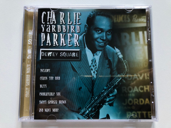 Charlie Yardbird Parker – Dewey Square / Includes: Chasin' The Bird; Buzzy; Embraceable You; Sweet Georgia Brown; and many more / Going For A Song Audio CD / GFS248