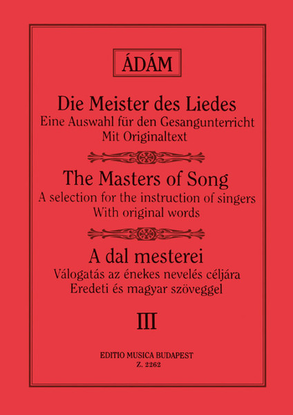 THE MASTERS OF SONG 3 / Works of Brahms, Cornelius, Franz, Schumann, Grieg, Balakirev, Borodin, Dargomyzhsky, Kjui, Rimsky-Korsakov for All Species of V / Editio Musica Budapest Zeneműkiadó / 1994