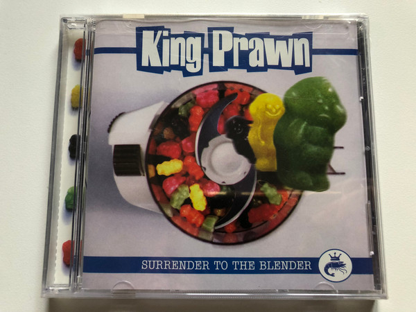 King Prawn – Surrender To The Blender / Spitfire Records Audio CD 2000 / 5053-2