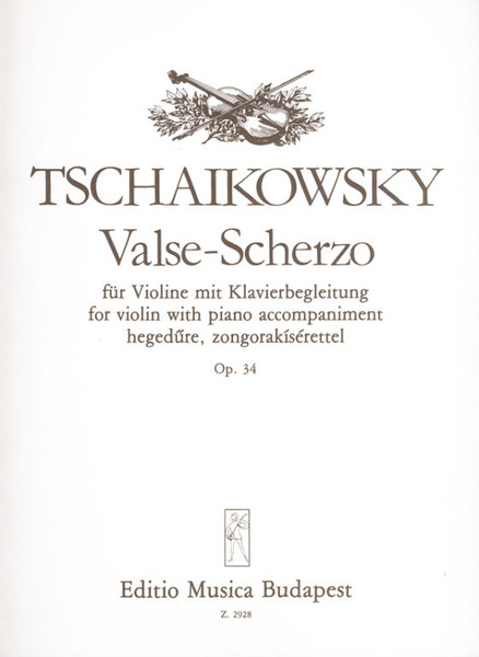 Tchaikovsky, Pyotr Ilyich: Valse-Scherzo / for violin with piano accompaniment / Editio Musica Budapest Zeneműkiadó / 1959 / Tchaikovsky, Pyotr Ilyich: Valse-Scherzo / hegedűre zongorakísérettel