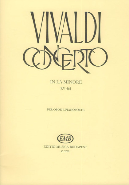 Vivaldi, Antonio: Concerto in la minore / per oboe e pianoforte RV 461 (F.VII. No. 5, P.V. 42) / piano score / Edited by Szeszler Tibor / Piano score by Nagy Olivér / Editio Musica Budapest Zeneműkiadó / 1963 / Közreadta Szeszler Tibor / A zongorakivonatot készítette Nagy Olivér  