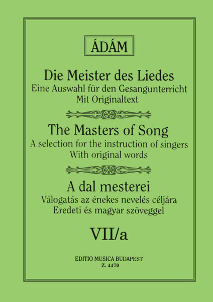 THE MASTERS OF SONG 7/a / Songs by Mozart, Beethoven, Mendelssohn and Schumann for High Voice / Compiled and edited by Ádám Jenő / Editio Musica Budapest Zeneműkiadó / 1965 / A DAL MESTEREI 7/a / Mozart, Beethoven, Mendelssohn és Schumann dalai magas hangra / Összeállította és közreadja Ádám Jenő 