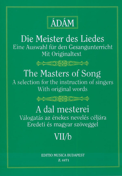 THE MASTERS OF SONG 7/b / Songs by Schubert for High Voice / Compiled and edited by Ádám Jenő / Editio Musica Budapest Zeneműkiadó / 1965 / A DAL MESTEREI 7/b / Schubert-dalok magas hangra / Összeállította és közreadja Ádám Jenő 