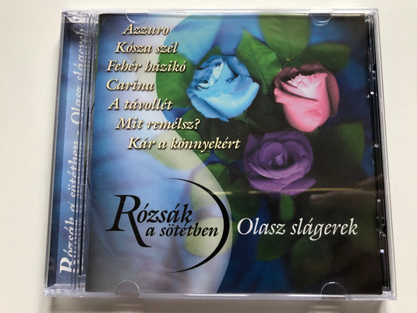 Azzuro, Kosza szel, Feher haziko, Carina, A tavollet, Mit remelsz?, Kar a konnyekert - Rozsak a sotetben - Olasz slagerek / Hungaroton Audio CD 2000 / HCD 71020