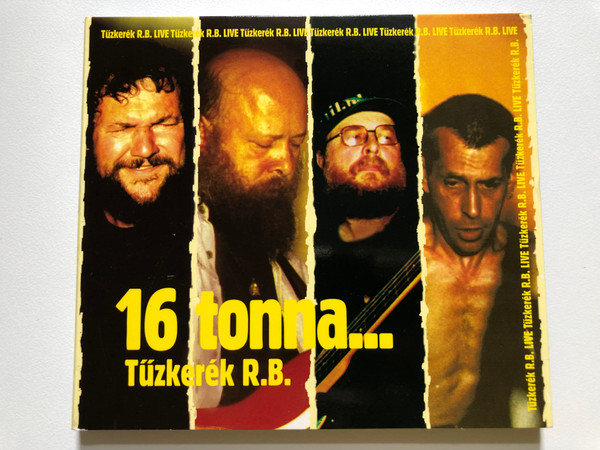 16 Tonna... - Tűzkerék R.B. / Tűzkerék R.B. Live / Crossroads Records Audio CD 1999 / CRCD 033