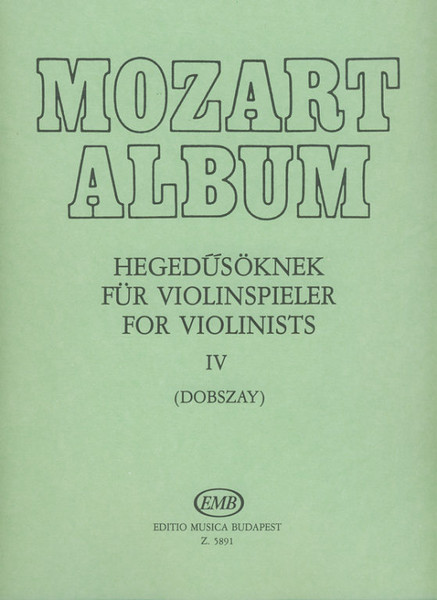 Mozart, Wolfgang Amadeus: Album for violin 4 / Adagio and Andante Movements / Edited by Dobszay László / Editio Musica Budapest Zeneműkiadó / 1969 / Mozart, Wolfgang Amadeus: Album hegedűsöknek 4 / Adagio és andante tételek / Szerkesztette Dobszay László 