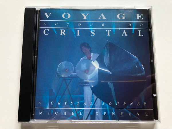 Voyage Autour Du Cristal . A Crystal Journey - Michel Deneuve / Auvidis Tempo Audio CD 1990 Stereo / A 6161
