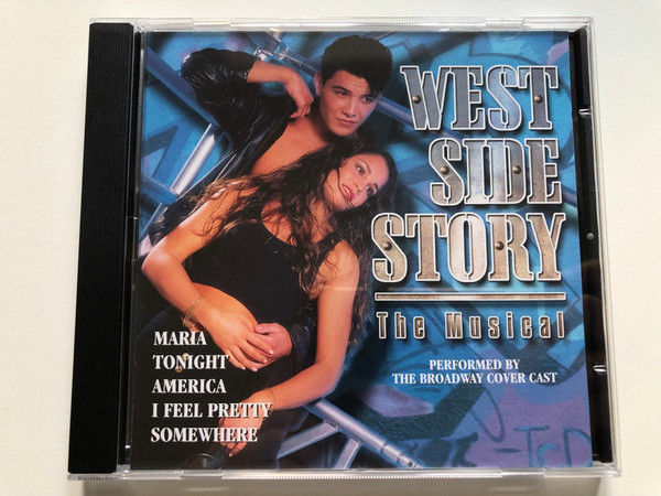 West Side Story - The Musical - Performed By The Broadway Cover Cast / Maria, Tonight, America, I Feel Pretty, Somewhere / Weton-Wesgram Audio CD 2001 / HM081