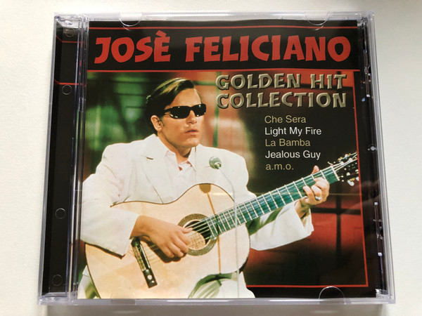 José Feliciano – Golden Hit Collection / Che Sera; Light My Fire; La Bamba; Jealous Guy; a. m. o. / Eurotrend Audio CD / CD 142.006