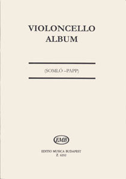 VIOLONCELLO ALBUM / Transcribed by Somló Klára, Papp Lajos / Editio Musica Budapest Zeneműkiadó / 1970 / Átírta Somló Klára, Papp Lajos
