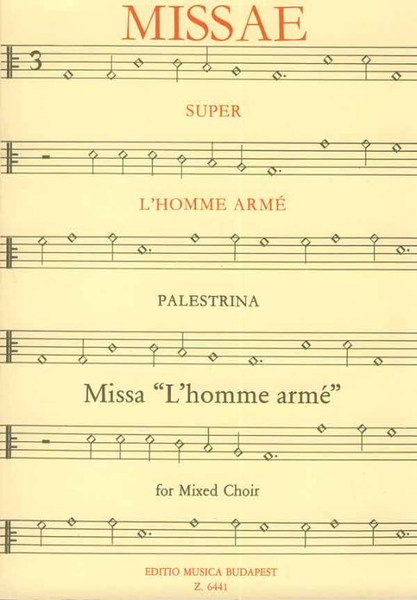 Palestrina, Giovanni Pierluigi da: Missa L'homme armé / for mixed chorus / Edited by Darvas Gábor / Editio Musica Budapest Zeneműkiadó / 1975 / Közreadta Darvas Gábor 