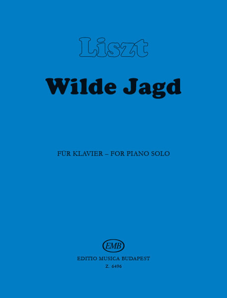 Liszt Ferenc: Wilde Jagd / (Études d'exécution transcendante, Nr. 8) / Edited by Szelényi István, Gárdonyi Zoltán / Editio Musica Budapest Zeneműkiadó / 1971 / Közreadta Szelényi István, Gárdonyi Zoltán