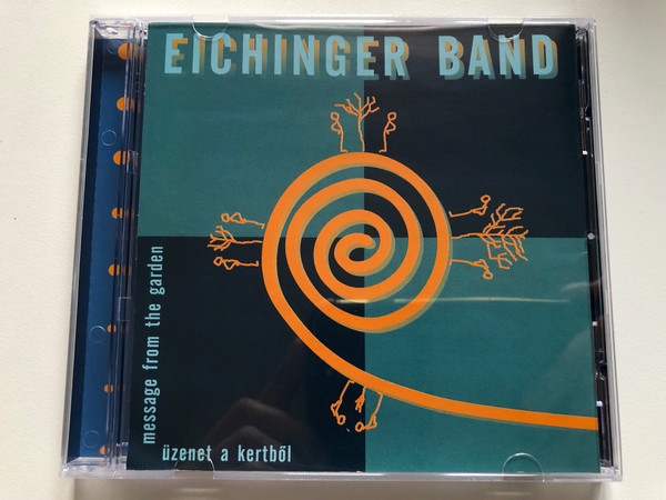 Eichinger Band – Üzenet A Kertből = Message From The Garden / Fonó Records Audio CD 1999 / FA-076-2