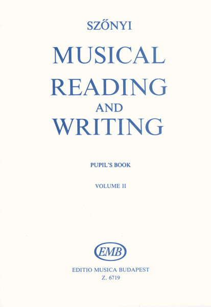 Szőnyi Erzsébet: Musical Reading and Writing 2 / Pupil's Book / Translated by Halápy Lili, Russell-Smith, Geoffry / Editio Musica Budapest Zeneműkiadó / 1972 / Szőnyi Erzsébet: Musical Reading and Writing 2 / Fordította Halápy Lili, Russell-Smith, Geoffry 