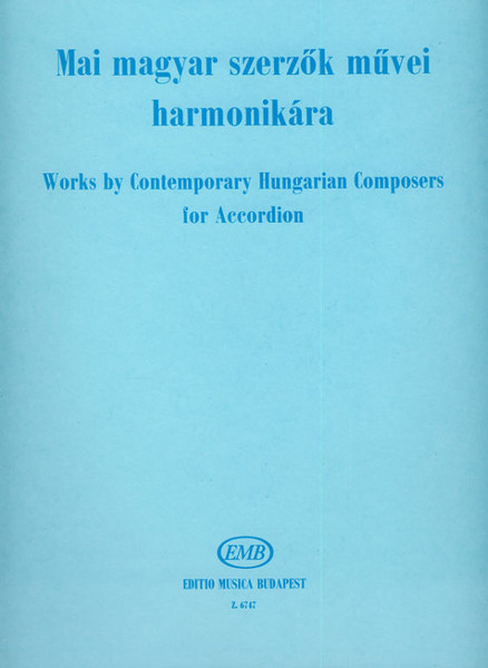 WORKS BY CONTEMPORARY HUNGARIAN COMPOSERS / Edited by Lukács Dénes / Editio Musica Budapest Zeneműkiadó / 1975 / MAI MAGYAR SZERZŐK MŰVEI / Szerkesztette Lukács Dénes 