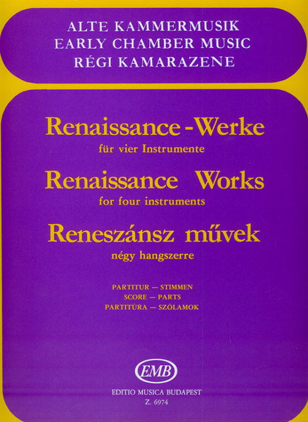 RENAISSANCE WORKS for four instruments / ad lib. for winds, strings or mixed ensemble / score and parts / Edited by Máriássy István / Editio Musica Budapest Zeneműkiadó / 1975 / Szerkesztette Máriássy István 