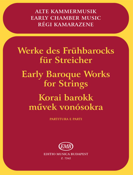 EARLY BAROQUE WORKS FOR STRINGS / Trios and quartets with continuo / score and parts / Edited by Máriássy István, Vigh Lajos / Editio Musica Budapest Zeneműkiadó / 1977 / Közreadta Máriássy István, Vigh Lajos 