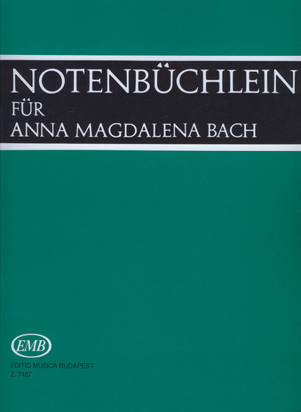 Notenbüchlein für Anna Magdalena Bach / Edited by Sulyok Imre / Editio Musica Budapest Zeneműkiadó / 1976 / Közreadta Sulyok Imre