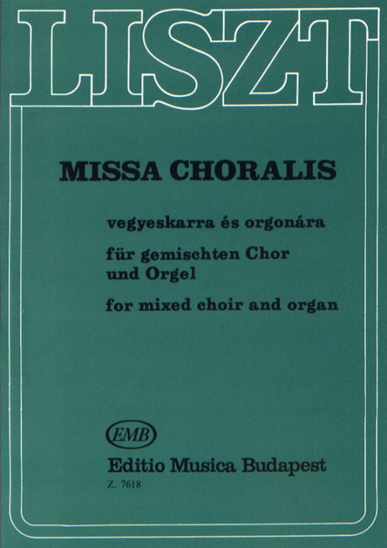 Liszt Ferenc: Missa choralis / for mixed choir and organ / Editio Musica Budapest Zeneműkiadó / 1975
