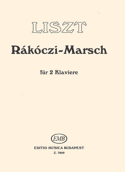 Liszt Ferenc: Rákóczi March / Edited by Szegedi Ernő / Editio Musica Budapest Zeneműkiadó / 1978 / Közreadta Szegedi Ernő