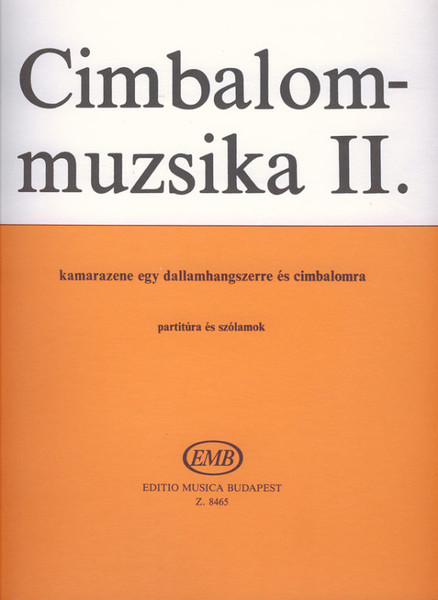 MUSIC FOR CIMBALOM 2 / for cimbalom and a melody instrument / Edited by Szöllős Beatrix / Editio Musica Budapest Zeneműkiadó / 1978 / Közreadta Szöllős Beatrix 