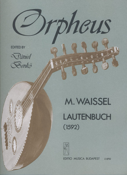 Waissel, Matthäus: Lute Book / Edited by Benkő Dániel / Editio Musica Budapest Zeneműkiadó / 1984 / Waissel, Matthäus: Lautenbuch / Közreadta Benkő Dániel
