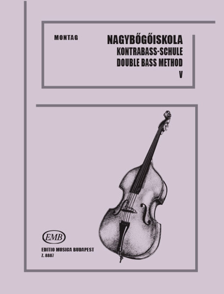 Montag Lajos: Double Bass Tutor 5 / Thumb Positions / Editio Musica Budapest Zeneműkiadó / 1982 / Montag Lajos: Nagybőgőiskola 5 / Hüvelykujjfekvések