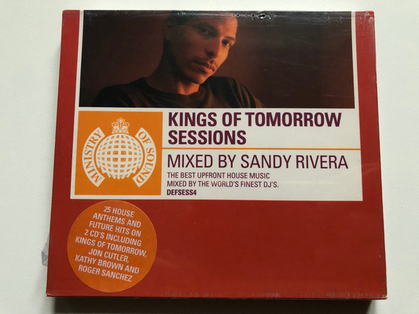 Kings Of Tomorrow Sessions - Mixed By Sandy Rivera / The Best Upfront House Music Mixed By The World's Finest DJ's. / 25 House Anthems And Future Hits On 2 CD's Including Kings Of Tomorrow, Jon Cutler / Defected 2x Audio CD 2001 / DEFSESS4