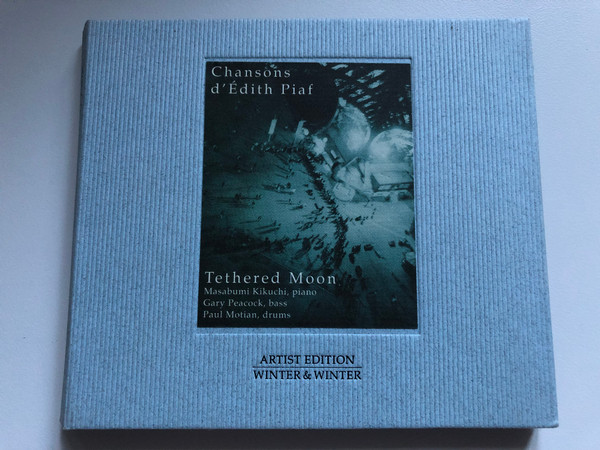 Chansons D'Edith Piaf - Tethered Moon / Masabumi Kikuchi (Piano), Gary Peacock (Bass), Paul Motian (Drums) / Winter & Winter Audio CD 1999 / 910 048-2