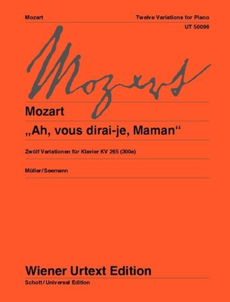 Mozart, Wolfgang Amadeus: Ah, vous dirai-je, Maman KV 265 (300e) / 12 Variationen fŘr Klavier. Nach Autograph und Erstdruck / Universal Edition 