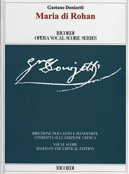 Donizetti, Gaetano: Maria di Rohan / Edited by Zoppelli, L. / Ricordi
