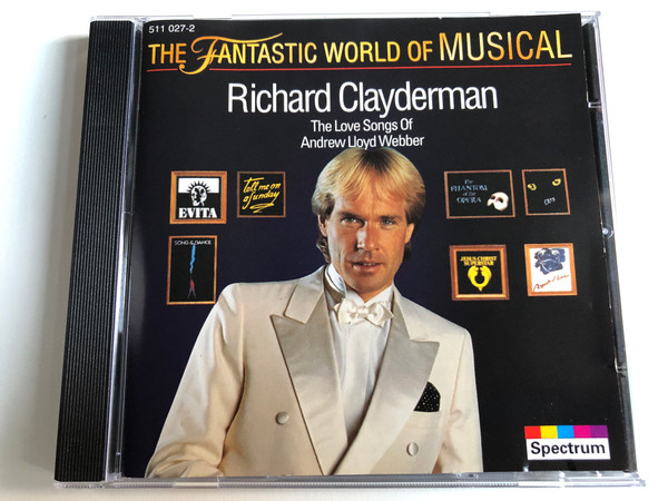 The Fantastic World Of Musical - Richard Clayderman - The Love Songs Of Andrew Lloyd Webber / Spectrum Audio CD 1989 Stereo / 511 027-2