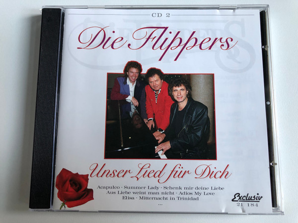 Die Flippers – Unser Lied Fur Dich - CD 2 / Acapulco; Summer Lady; Schenk Mir Deine Liebe; Aus Liebe Weint Man Nicht; Adios My Love; Elisa; Mitternacht In Trinidad / Exclusiv Audio CD Stereo / 21 184