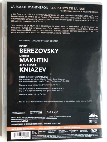 Boris Berezovsky, Dmitri Makhtin, Alexander Kniazev - Tchaikovsky / La Roque D'Anthéron, Les Pianos De La Nuit / Un Film De, Directed By Andy Sommer / Naïve DVD Video CD 2005 / DR 2115 AV 103