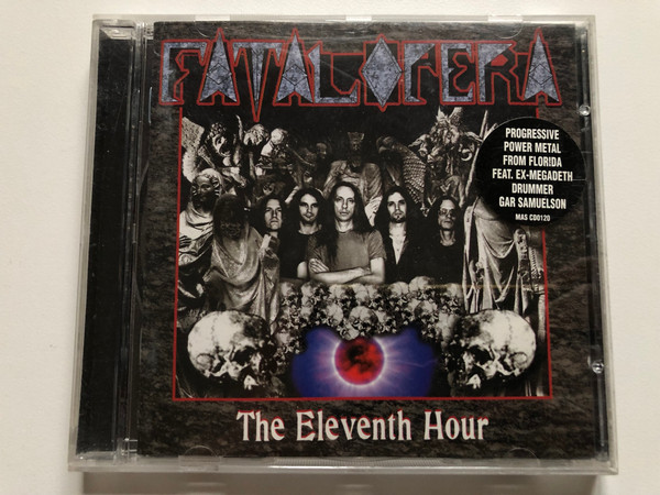 Fatal Opera – The Eleventh Hour / Progressive Power Metal From Florida Feat. Ex-Megadeth Drummer Gar Samuelson / Massacre Records Audio CD 1997 / MAS CD0120