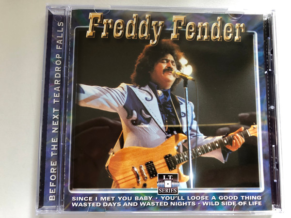 Freddy Fender – Before The Next Teardrop Falls / Since I Met You Baby; You'll Lose A Good Thing; Wasted Days And Wasted Nights; Wild Side Of Life / Life Time Audio CD / LT-5077