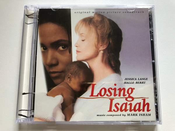 Jessica Lange, Halle Berry - Losing Isaiah (Original Motion Picture Soundtrack) - Music Composed By Mark Isham / Columbia Audio CD 1995 / 480326 2