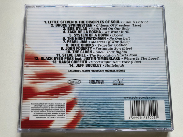 Songs And Artists That Inspired Fahrenheit 9/11 / Little Steven; Bruce Springsteen; Bob Dylan; Zack De La Rocha; System Of A Down; The Nightwatchman; Pearl Jam; Dixie Chicks; John Fogerty; The Clash; Steve Earle / Epic Audio CD 2004 / EPC 518700 2