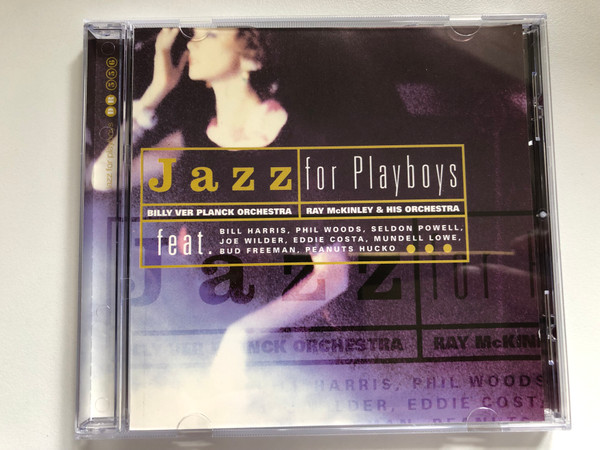 Jazz for Playboys - Billy Ver Planck Orchestra, Ray McKinley & His Orchestra / Feat. Bill Haris, Phil Woods, Seldon Powell, Joe Wilder, Eddie Costa, Mundell Lowe, Bud Freeman, Peanuts Hucko / drive Audio CD 2000 / dr 556