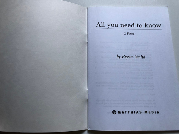 All you need to know (2nd Peter) by Bryson Smith / 6 interactive Bible Studies for small groups & individuals / Matthias Media / Paperback (1875245340)